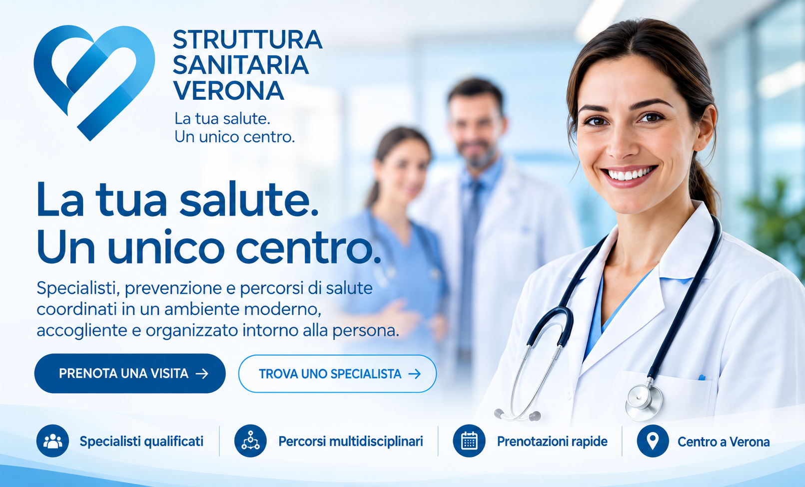 Struttura Sanitaria Verona. La tua salute. Un unico centro. Medico in primo piano con team sanitario sullo sfondo.
